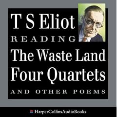 The Waste Land, Four Quartets and Other Poems