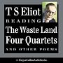 T.S. Eliot Reads: "The Wasteland", "Four Quartets", and "Other Poems"