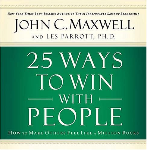 CD-Charts  Music : 25 Ways to Win with People: How to Make Others Feel Like a Million Bucks