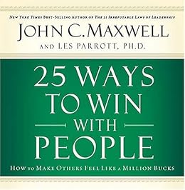 25 Ways to Win with People - John C. Maxwell,Les Parrott 