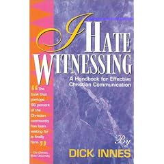 I Hate Witnessing: A HANDBOOK ON EFFECTIVE DYNAMIC COMMUNICATION