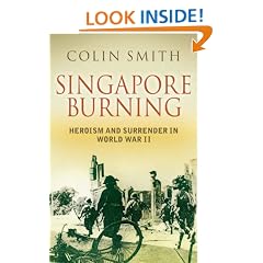 Singapore Burning: Heroism and Surrender in World War II