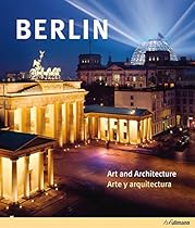 Berlin: Art and Architecture / Arte y arquitectura (English and Spanish Edition)