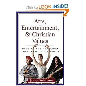 Arts, Entertainment, and Christian Values: Probing the Headlines (Probing the Headlines That Impact Your Family)