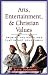 Arts, Entertainment, and Christian Values: Probing the Headlines (Probing the Headlines That Impact Your Family)