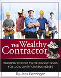 The Wealthy Contractor: Powerful Internet Marketing Strategies for
Local Contractor Businesses