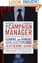 The Campaign Manager: Running and Winning Local Elections (Campaign Manager: Running & Winning Local Elections)