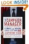 The Campaign Manager: Running and Winning Local Elections (Campaign Manager: Running & Winning Local Elections)