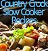 Country Crock-Slow Cooker Recipes (Delicious Recipes)