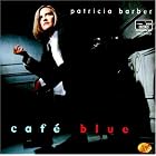 Cafe Blue by Patricia Barber