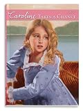 Caroline Takes a Chance (American Girls Collection)