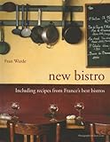 New bistro : including recipes from France's best bistros