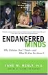 Endangered Minds: Why Children Don't Think And What We Can Do About It