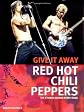 Give It Away - Red Hot Chili Peppers: The Stories Behind Every Song (Stories Behind Every Song)