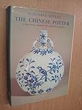 The Chinese potter : a practical history of Chinese ceramics
