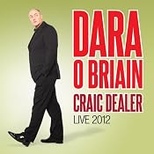 Craic Dealer: Live 2012 | [Dara O Briain]