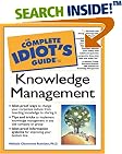 The Complete Idiot's Guide to Knowledge Management (The Complete Idiot's Guide)