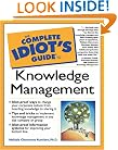 The Complete Idiot's Guide to Knowledge Management
