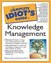 The Complete Idiot's Guide to Knowledge Management (The Complete Idiot's Guide)