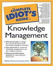 The Complete Idiot's Guide to Knowledge Management (The Complete Idiot's Guide)