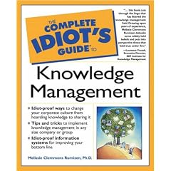 The Complete Idiot's Guide to Knowledge Management (Complete Idiot's Guide)