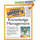 Click here to buy The Complete Idiot's Guide to Knowledge Management (The Complete... by  Melissie Clemmons Rumizen.