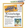 The Complete Idiot's Guide to Knowledge Management (The Complete Idiot's Guide)