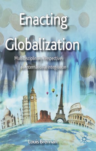 Enacting Globalization: Multidisciplinary Perspectives on International Integration