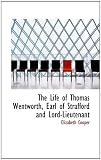 Cover of The Life of Thomas Wentworth, Earl of Strafford and Lord-Lieutenant by Cooper 1115299441