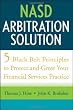 NASD Arbitration Solution: Five Black Belt Principles to Protect and Grow Your Financial Services Practice