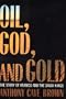 Oil, God, and Gold: The Story of Aramco and the Saudi Kings