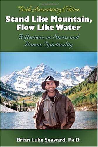 Stand Like Mountain, Flow Like Water Reflections on Stress and Human Spirituality Revised and Expanded 10th Anniversary Edition