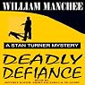 Deadly Defiance: A Stan Turner Mystery, Volume 10 | William Manchee