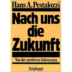 Nach uns die Zukunft: Von der positiven Subversion