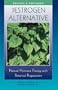The Estrogen Alternative: Natural Hormone Therapy with Botanical Progesterone
