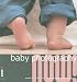 Baby Photography Now!: Shooting Stylish Portraits of New Arrivals