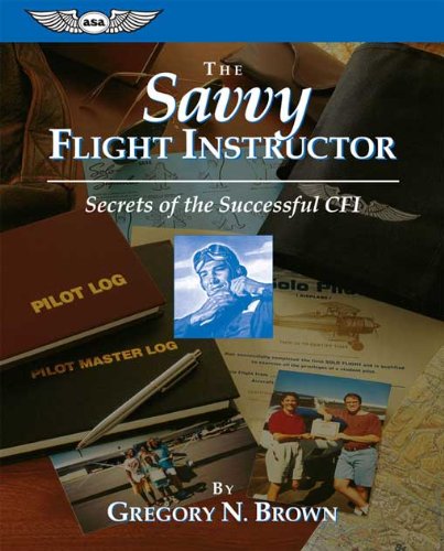 The Savvy Flight Instructor (ASA Training Manuals)