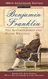Benjamin Franklin: Autobiography, Poor Richard: Autobiography, Poor Richard, and Later Writings (Library of America)