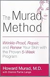 The Murad Method: Wrinkle-Proof, Repair, and Renew Your Skin with the Proven 5-Week Program