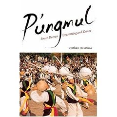P'ungmul: South Korean Drumming and Dance (Chicago Studies in Ethnomusicology)