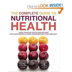 Click here to buy The Complete Guide to Nutritional Health: More Than 600 Foods and Recipes for... by Pierre Jean Cousin and Kirsten Hartvig.