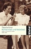 H&uuml;hnerstall und Nobelball: Leben in Krieg und Frieden - Thea Leitner