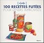 100 recettes fut�es pour d�ners improvis�s