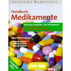 Handbuch Medikamente. Vom Arzt verordnet - F�r Sie bewertet