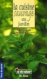 Revue Editions De Borée  / La cuisine sauvage au jardin