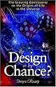 By Design Or By Chance?: The Growing Controversy On The Origins Of Life In The Universe