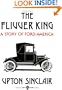 The Flivver King: A Story Of Ford-America