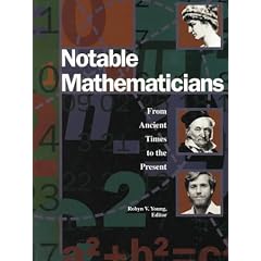 Notable Mathematicians: From Ancient Times to the Present