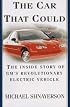 Car That Could:, The: The Inside Story of GM's Revolutionary Electric Vehicle