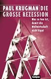 Die Große Rezession by Paul R. Krugman Die Große Rezession